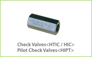 Check Valves<HTIC / HIC> / Pilot Check Valves<HIPT>